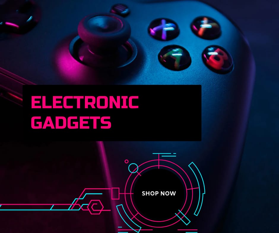 Electronics &Gadgets